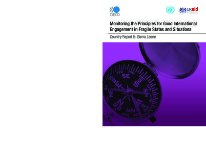 Monitoring the Principles for Good International Engagement in Fragile States and Situations Country Report 5: Sierra Leone Monitoring the Principles for Good International Engagement in Fragile States and Situations www