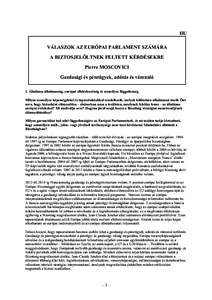 HU VÁLASZOK AZ EURÓPAI PARLAMENT SZÁMÁRA A BIZTOSJELÖLTNEK FELTETT KÉRDÉSEKRE Pierre MOSCOVICI Gazdasági és pénzügyek, adózás és vámunió 1. Általános alkalmasság, európai elkötelezettség és személ