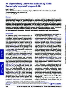 An Experimentally Determined Evolutionary Model Dramatically Improves Phylogenetic Fit Jesse D. Bloom*,1 1  Division of Basic Sciences and Computational Biology Program, Fred Hutchinson Cancer Research Center, Seattle, W