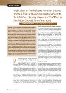 V I E W P O I N T  Implications for family dispute resolution practice: Response from Relationships Australia (Victoria) to the Allegations of Family Violence and Child Abuse in Family Law Children’s Proceedings report
