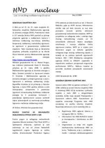 BrojGENERALNA SKUPŠTINA IAEA U Beču je od 21. do 25. rujna zasjedala 42. Generalna skupština Međunarodne agencije za atomsku energiju (IAEA). Predstavnici vlada