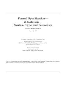 Formal Specification— Z Notation— Syntax, Type and Semantics Consensus Working Draft 2.6 August 24, 2000