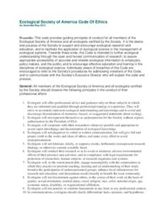Ecological Society of America Code Of Ethics As Amended May 2013 Preamble: This code provides guiding principles of conduct for all members of the Ecological Society of America and all ecologists certified by the Society