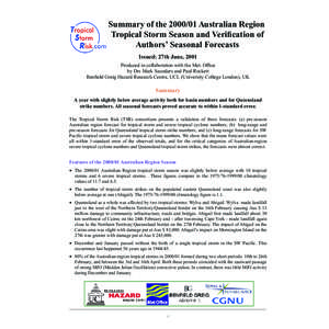 Summary of the[removed]Australian Region Tropical Storm Season and Verification of Authors’ Seasonal Forecasts Issued: 27th June, 2001 Produced in collaboration with the Met. Office by Drs Mark Saunders and Paul Rocket