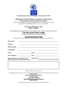 Preventing Homelessness and Hunger in Sunnyvale Since[removed]Annual Christmas Center Auction Co-sponsored by Sunnyvale Chamber of Commerce All proceeds benefit Sunnyvale Community Services Christmas Center giving food and
