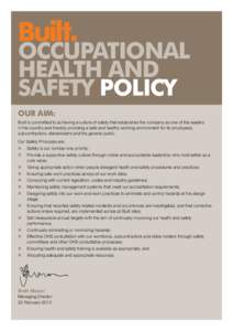 OCCUPATIONAL HEALTH AND SAFETY POLICY OUR AIM: Built is committed to achieving a culture of safety that establishes the company as one of the leaders in the country and thereby providing a safe and healthy working enviro