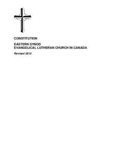 CONSTITUTION EASTERN SYNOD EVANGELICAL LUTHERAN CHURCH IN CANADA Revised 2010  Constitution