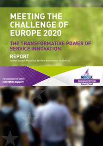 MEETING THE CHALLENGE OF EUROPE 2020 The Transformative Power of Service Innovation REPORT