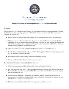 Summary Outline of Mississippi Revised LLC Act (House Bill 683) In General The Revised Act is very friendly to small business but also supports freedom of contract principles. Existing LLCs that have written operating ag