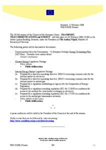Brussels, 22 February 2008 PRE[removed]Presse) The 2854th session of the Council of the European Union - TRANSPORT, TELECOMMUNICATIONS and ENERGY - will take place on 28 February[removed]:00) in the Justus Lipsius Buildi