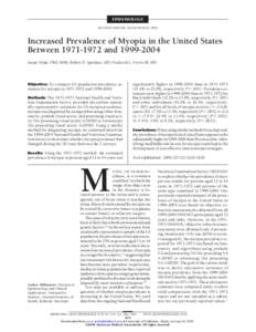 EPIDEMIOLOGY SECTION EDITOR: LESLIE HYMAN, PhD Increased Prevalence of Myopia in the United States Between[removed]and[removed]Susan Vitale, PhD, MHS; Robert D. Sperduto, MD; Frederick L. Ferris III, MD