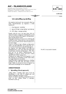 AIC – ÍSLAND/ICELAND Flugmálastjórn Íslands, Reykjavíkurflugvelli, 101 Reykjavík / Icelandic Civil Aviation Administration, Reykjavik Airport, IS-101 Reykjavik, Iceland Sími/Telephone: +  – Fax/Tel