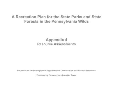 A Recreation Plan for the State Parks and State Forests in the Pennsylvania Wilds Appendix 4 Resource Assessments