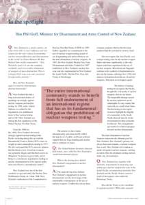 In the spotlight Hon Phil Goff, Minister for Disarmament and Arms Control of New Zealand Q: New Zealand is a small country, yet it has been able to exert influence and win respect for the role it plays in promoting