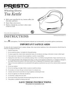 Whistling Electric  Tea Kettle •	 Boils water superfast for tea, instant coffee, hot chocolate and more.