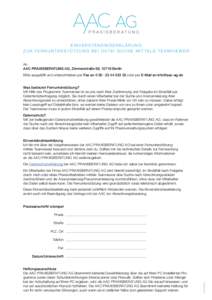 E I N V E R S TÄ N D N I S E R K L Ä R U N G Z U R F E R N U N T E R S T Ü T Z U N G B E I D AT E I - S U C H E M I T T E L S T E A M V I E W E R An AAC PRAXISBERATUNG AG, Zimmerstraße 68, 10719 Berlin Bitte ausgefü
