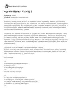 System Reset - Activity 5 Age range: Duration: Six hours of classroom time. Biomimicry involves looking at nature for inspiration to solve engineering problems and to develop innovative new designs for products an