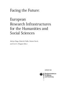 Facing the Future: European Research Infrastructures for the Humanities and Social Sciences Adrian Duşa, Dietrich Nelle, Günter Stock,