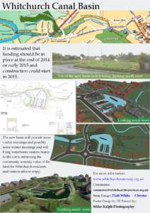 Whitchurch Canal Basin  It is estimated that funding should be in place at the end of 2014 or early 2015 and