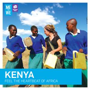 kenya  Feel the Heartbeat of Africa Making the choice to come on a Me to We Trip will change the world.