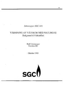 J~-tv  Arbetsrapport SGC A05 VÄRMNING A V VÄ TSKOR MED NATURGAs Bakgrund till faktablad