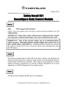 October 2013 Distributor/Dealer Service Instructions for: Safety Recall N31 Reconfigure Body Control Module Models