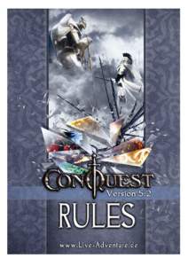 1. PREFACE AND INTRODUCTION Dear player, welcome to ConQuest. The rule-set of the ConQuest Event is structured in order to allow many players from different Countries to play together. We knew that we had to avoid to sh