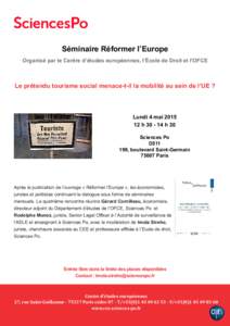 Séminaire Réformer l’Europe Organisé par le Centre d’études européennes, l’École de Droit et l’OFCE Le prétendu tourisme social menace-t-il la mobilité au sein de l’UE ?  Lundi 4 mai 2015