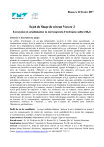 Douai, le 20 févrierSujet de Stage de niveau Master 2 Elaboration et caractérisation de microcapteurs d’hydrogène sulfuré (H2S) Contexte et description du projet Le sulfure d’hydrogène est un gaz inflamma