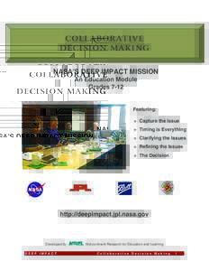 COLLABORATIVE DECISION MAKING NASA’S DEEP IMPACT MISSION An Education Module Grades 7-12
