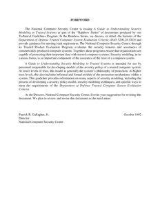 FOREWORD The National Computer Security Center is issuing A Guide to Understanding Security Modeling in Trusted Systems as part of the “Rainbow Series” of documents produced by our