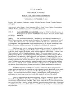 CITY OF NEWTON IN BOARD OF ALDERMEN PUBLIC FACILITIES COMMITTEE REPORT WEDNESDAY, NOVEMBER 17, 2010 Present: Ald. Schnipper (Chairman), Lennon, Albright, Salvucci, Gentile, Crossley, Danberg, and Lappin