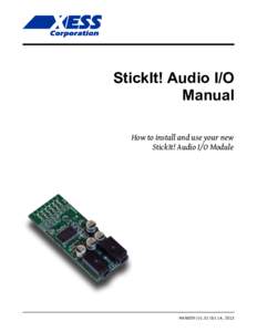 StickIt! Audio I/O Manual How to install and use your new StickIt! Audio I/O Module  MAN009 (V1.0) Oct 14, 2013