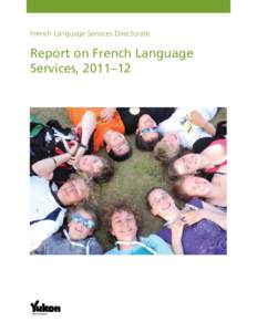 French Language Services Directorate  Report on French Language Services, 2011–12  Government