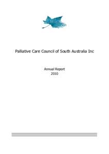Palliative Care Council of South Australia Inc  Annual Report 2010  The Palliative Care Council South Australia