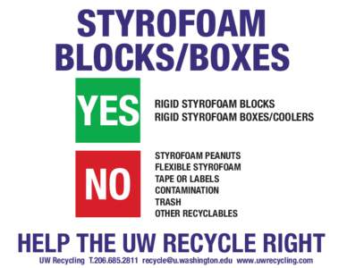 STYROFOAM BLOCKS/BOXES RIGID STYROFOAM BLOCKS RIGID STYROFOAM BOXES/COOLERS STYROFOAM PEANUTS FLEXIBLE STYROFOAM