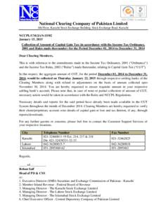 National Clearing Company of Pakistan Limited 8th Floor, Karachi Stock Exchange Building, Stock Exchange Road, Karachi NCCPL/CM/JANJanuary 15, 2015 Collection of Amount of Capital Gain Tax (in accordance with the 