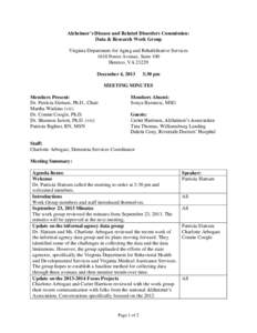 Alzheimer’s Disease and Related Disorders Commission: Data & Research Work Group Virginia Department for Aging and Rehabilitative Services 1610 Forest Avenue, Suite 100 Henrico, VADecember 4, 2013