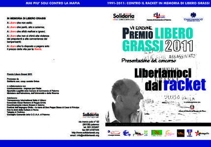 in collaborazione con  Hanno aderito al Premio Libero Grassi 2011 Presentazione del Premio