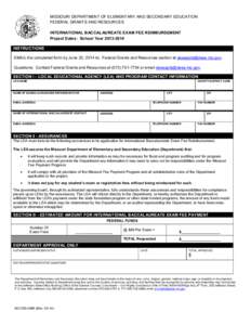 MISSOURI DEPARTMENT OF ELEMENTARY AND SECONDARY EDUCATION FEDERAL GRANTS AND RESOURCES INTERNATIONAL BACCALAUREATE EXAM FEE REIMBURSEMENT Project Dates: School Year[removed]INSTRUCTIONS EMAIL the completed form by June