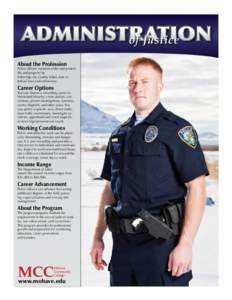 ADMINISTRATION of Justice About the Profession Police officers maintain order and protect life and property by