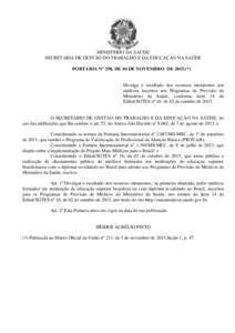 MINISTÉRIO DA SAÚDE SECRETARIA DE GESTÃO DO TRABALHO E DA EDUCAÇÃO NA SAÚDE PORTARIA Nº 298, DE 04 DE NOVEMBRO DE 2015.(*) Divulga o resultado dos recursos interpostos por médicos inscritos nos Programas de Provi