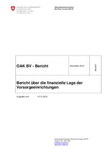 OAK BV - Bericht  Dezember 2012 Bericht über die finanzielle Lage der Vorsorgeeinrichtungen