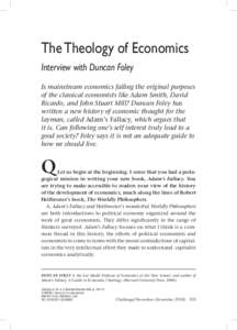 The Theology of Economics  The Theology of Economics Interview with Duncan Foley Is mainstream economics failing the original purposes of the classical economists like Adam Smith, David