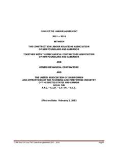 COLLECTIVE LABOUR AGREEMENT 2011 – 2016 BETWEEN THE CONSTRUCTION LABOUR RELATIONS ASSOCIATION OF NEWFOUNDLAND AND LABRADOR TOGETHER WITH THE MECHANICAL CONTRACTORS ASSOCIATION