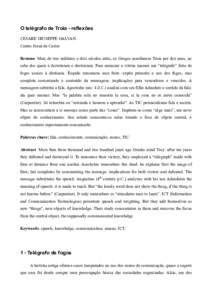 O telégrafo de Troia - reflexões CESARE GIUSEPPE GALVAN Centro Josué de Castro Resumo. Mais de tres milênios e dois séculos atrás, os Gregos assediaram Troia por dez anos, ao cabo dos quais a derrotaram e destruira