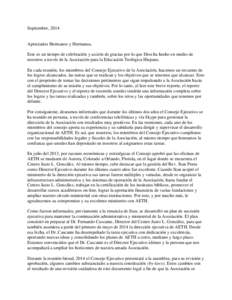 Septiembre, 2014  Apreciados Hermanos y Hermanas, Este es un tiempo de celebración y acción de gracias por lo que Dios ha hecho en medio de nosotros a través de la Asociación para la Educación Teológica Hispana. En