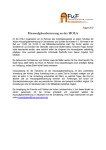 August[removed]Hausaufgabenbetreuung an der HOLA An der HOLA organisieren wir im Rahmen des Ganztagsangebots an jedem Schultag der Woche Hausaufgabenbetreuung für Schülerinnen und Schüler der Klassen 5-7. Sie findet in 