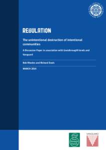 REgulatIon The unintentional destruction of intentional communities A Discussion Paper in association with LivesthroughFriends and Vanguard Bob Rhodes and Richard Davis