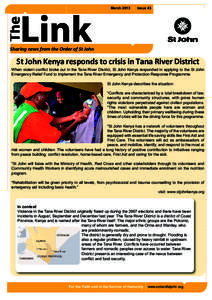 March 2013 | Issue 43  Sharing news from the Order of St John St John Kenya responds to crisis in Tana River District When violent conflict broke out in the Tana River District, St John Kenya responded in applying to the